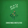 DIRTY RADIO - Christmas Mistletoe - Single